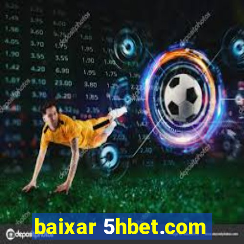 baixar 5hbet.com